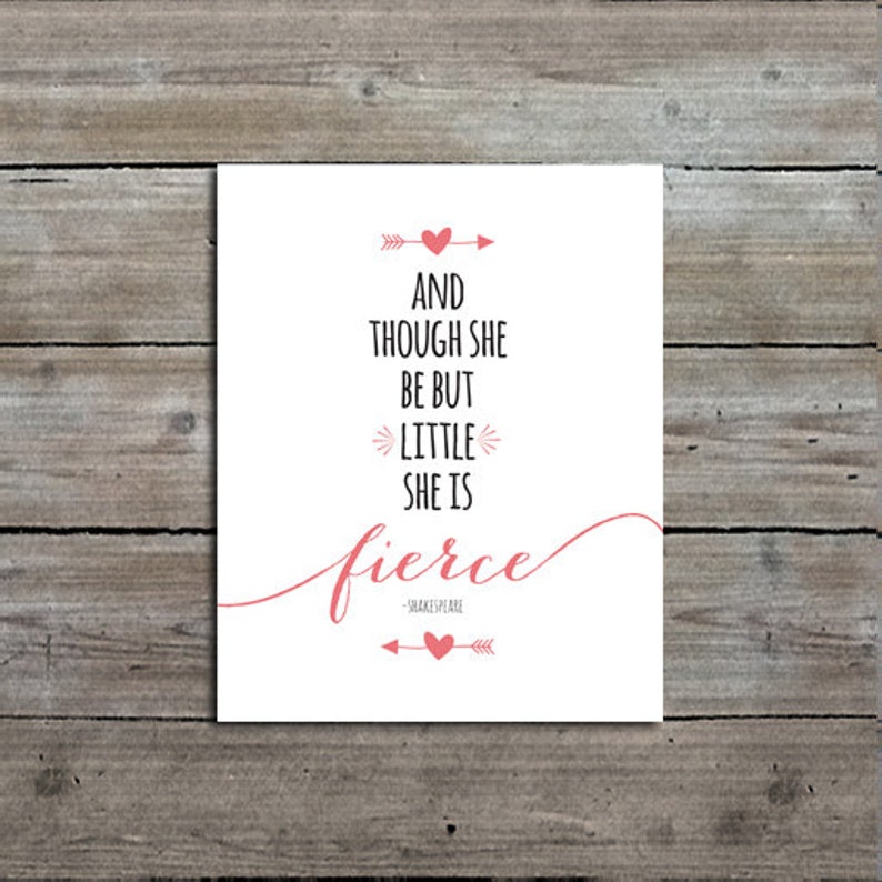Nursery Art Girls Room Decor Instant Download Printable And Though She Be But Little She is Fierce Art Print