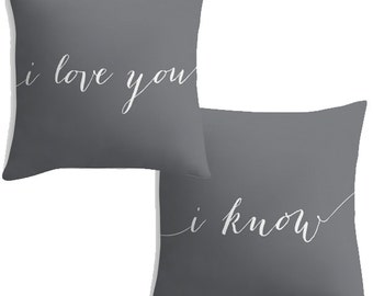 Set of 2 Pillow Covers with the quotes "I Love You" and "I Know" - Customizable - Valentines Day Gift