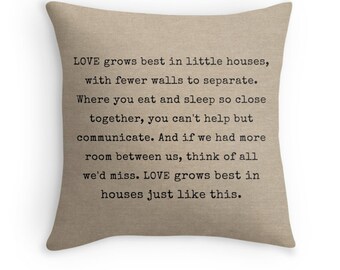 Love Grows Best In Little Houses Decorative Pillow Cover, Available in sizes 16x16, 18x18, 20x20