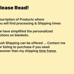 May include: Text on a yellow background reads "Please Read!" followed by information about product descriptions, processing, shipping times, and personalized options for blankets. It also mentions rush shipping.
