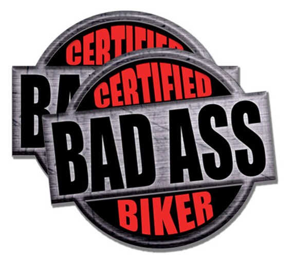 Certified Bad Ass 2 PACK 4/" tall each funny decals Journeyman Stickers