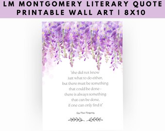 Lucy Maud Montgomery Floral Quote Literary Print |  L.M. Montgomery Wisteria Print | Digital Download Printable