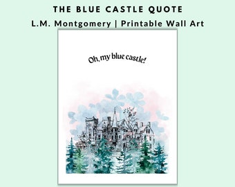 The Blue Castle L.M. Montgomery Print | Valancy Snaith Quote | Watercolor Wall Art Decor | Digital Download Printable