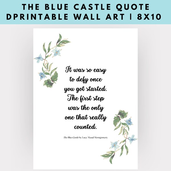 The Blue Castle Printable Literary Quote | It was so easy to defy once you got started  | L.M. Montgomery
