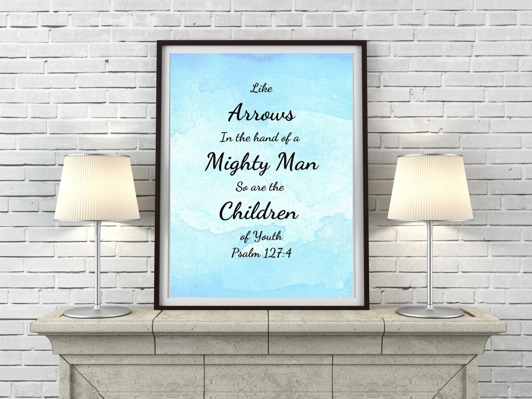 Psalm 127 Printable | Bible Verse Wall Art | Gifts for Dad | as Arrows Are in the Hand of a ...