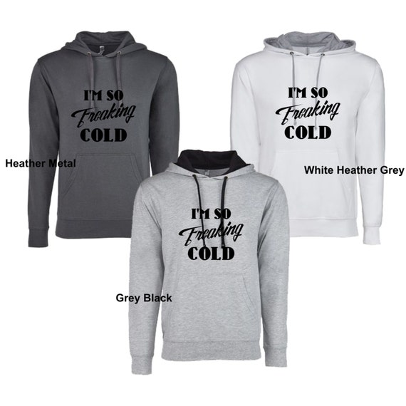 Im So Freaking Cold Unisex Hooded Sweatshirt I Am Freaking Etsy