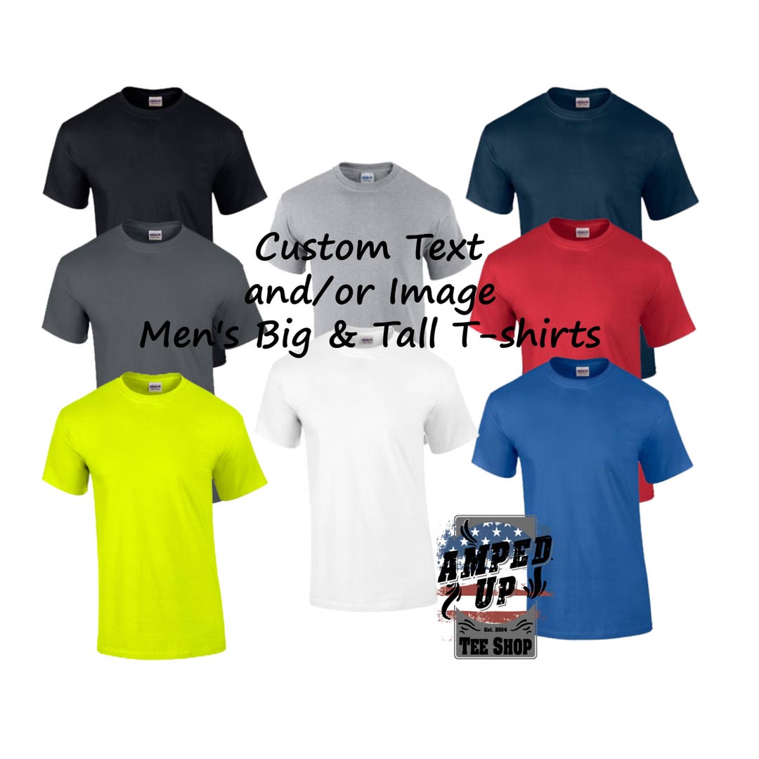 Custom Men's Big and Tall Tshirt Custom Tees Etsy