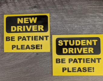 New Driver/ Student Driver Be Patient Please! MAGNETIC Decal Car sign