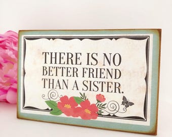 There Is No Better Friend Than A Sister...