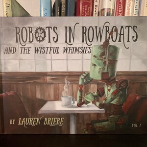 Robots In Rowboats and the Wistful Whimsies, coffee table art book