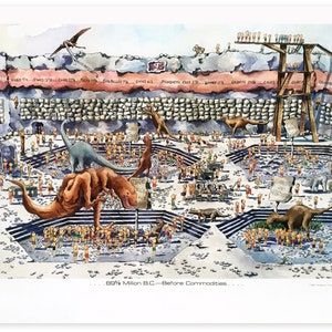 May include: A watercolor illustration depicting a scene from prehistoric times. Tiny people are gathered around a large, brown dinosaur. The scene is set in a rocky, mountainous area with a large crane in the background. The text "... 69 1/2 Million B.C. - Before Commodities..." is written at the bottom of the image.