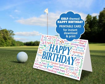 May include: A golf-themed birthday card with the words "Happy Birthday" in large blue letters. The card is on a green golf course with a golf ball and a flag in the background. The card also says "Printable card for instant download & print".