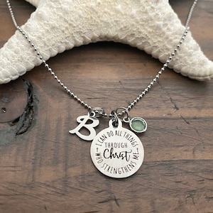 SPIRITUAL Necklace / I Can Do All Things Through Christ Who Strengthens Me / Stainless Necklace-Charm-Initial-Birthstone / Philippians 4:13