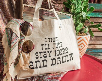 Small Canvas Tote Bag Music Lyric "I Think I'll Just Stay Here and Drink"