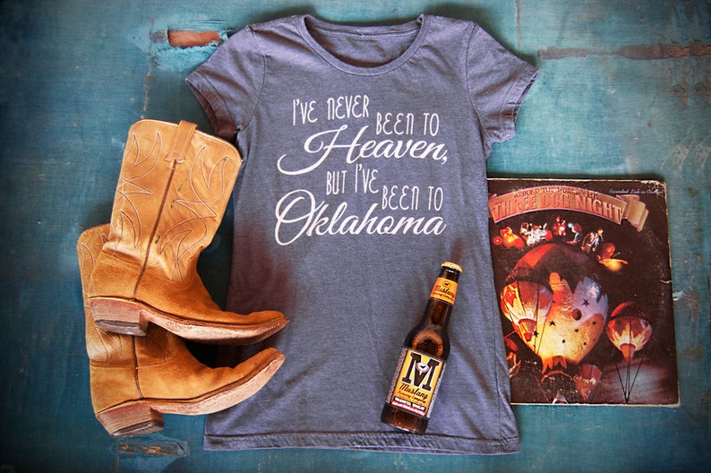 Womens Music Lyric T Shirt I've Never Been to Heaven, But I've Been to Oklahoma image 2