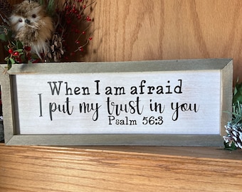 When I’m Afraid I Put My Trust In You Rustic Wooden Sign, 2024 Year Text, 15x5 Shelf Desk Decor, Scripture Decor, JW Decor, Psalm Sign