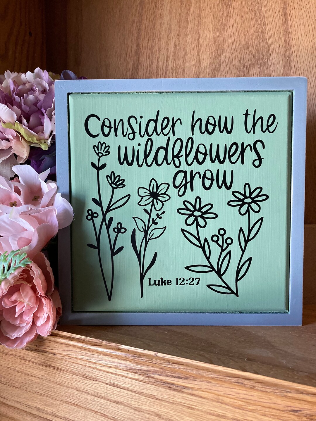 Consider How the Wildflowers Grow Wooden Sign 8x8, Scripture Bible ...