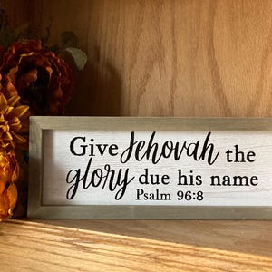 Give Jehovah The Glory Due His Name Rustic Wooden Sign, 2025 Year Text, 15x5 Shelf Desk Decor, Scripture Decor, JW Decor, Psalm 96:8 Sign