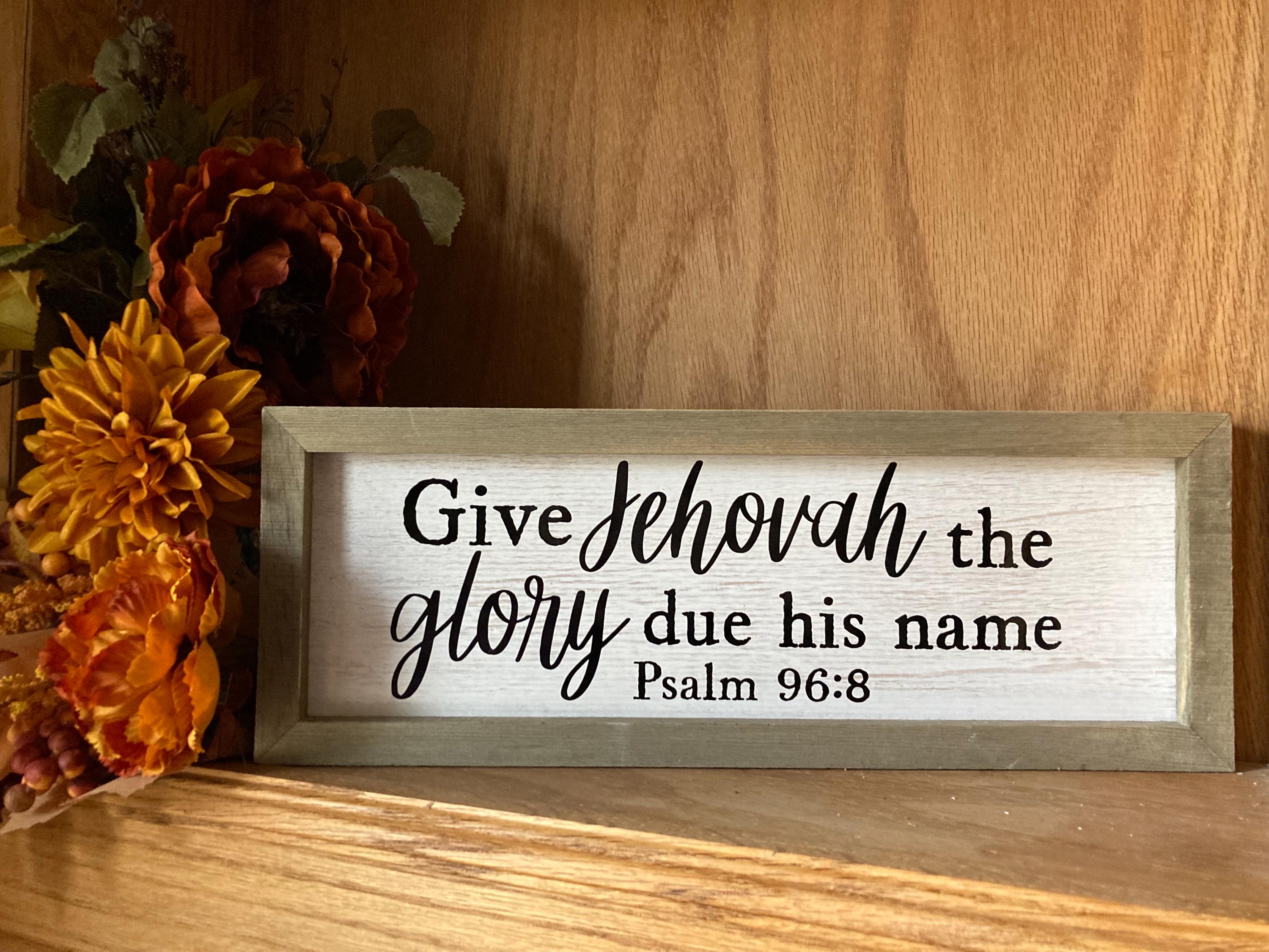 Give Jehovah the Glory Due His Name Rustic Wooden Sign, 2025 Year