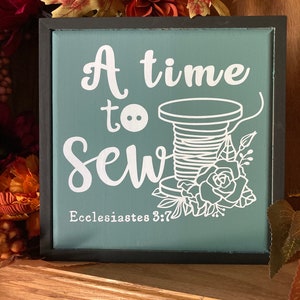 A Time To Sew, Ecclesiastics 3:7 Modern 8x8 Wooden Sign, Quilter Gift Decor, Seamstress Sewing Room Decor, Christian Decor, JW Sign