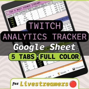 May include: A digital tablet displays a Google Sheet titled "Twitch Analytics Tracker" with data tables and the text "5 Tabs Full Color." The image includes the text "for Livestreamers."