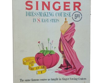 Vintage 1961 First Edition Singer Dressmaking Course in 8 Easy Steps, Sewing Instructions Book