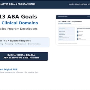 May include: A digital professional resource titled ABA Master Goal & Program Bank featuring 113 ABA goals across 12 clinical domains. The document includes detailed programme descriptions, goal, SD, expected response, scoring, prompting, reinforcement, and error correction. It is designed for BCBAs, BCaBAs, ABA supervisors, and RBT trainers as an instant digital PDF.