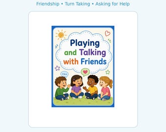 Playing & Talking With Friends: A Social Story