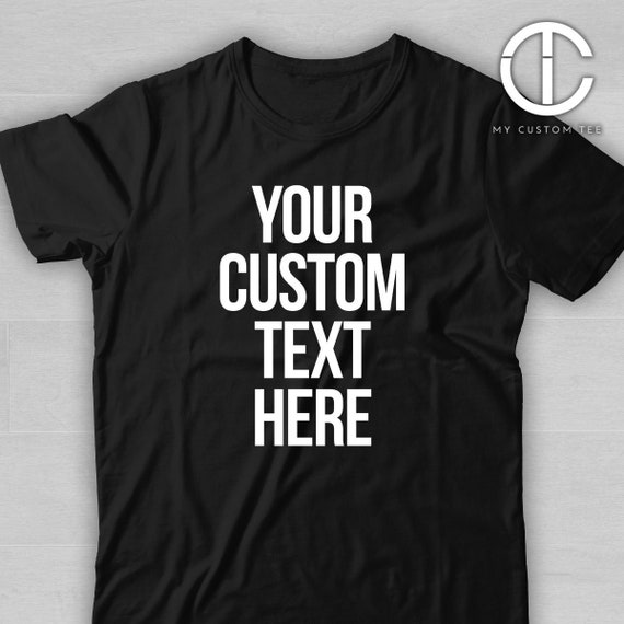 create your own shirt make my own shirt custom text custom name tee unisex toddler youth and adult shirt sizes tee t shirt make own shirts