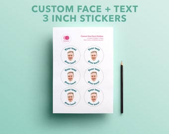 Custom Face & Text Party Stickers - 6 Count 3-inch | Upload your photo face, friend family face | At Home Birthday | Party Favor Stickers