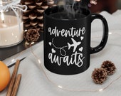 Adventure Awaits - Coffee Cup In Black. Great Gift For Travel Lover, Adventurer, Wanderlust