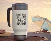 Work Hard, Travel Harder Stainless Steel Travel Mug with Handle, 14oz - Great Gift for Coffee Lover, Tea Lover, Travel Lover