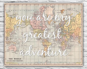 You Are My Greatest Adventure Print Neutral Nursery Decor Baby Shower New Mother Wall Art Gift Present Wedding Anniversary Vintage World Map