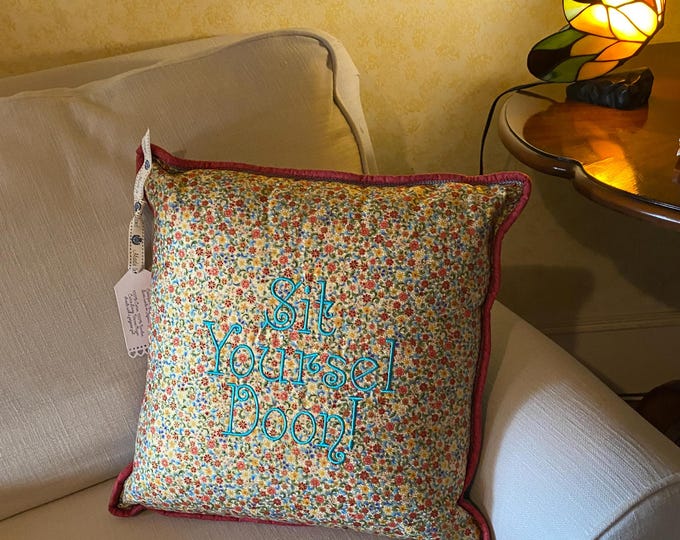 Scots Language "Sit Yoursel Doon!" Cushion - One of a Kind