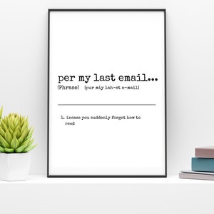 Funny office printables - per my last email - work from home - prints