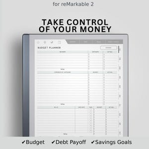 May include: A digital budget planner template for reMarkable 2 featuring the text TAKE CONTROL OF YOUR MONEY. The screen displays a financial tracking layout with sections for incomes, expenses by category, and bills with columns for estimates and actuals.