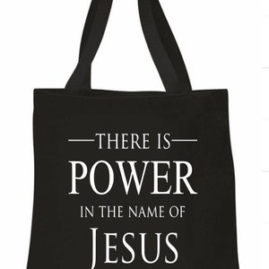 Power In The Name of Jesus Tote Bag