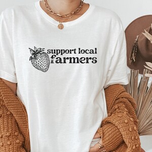 Strawberry Support Local Farmers Shirt, Shop Local, Agriculture Shirt, Strawberries TShirt, Farm Wife Tee, Support Your Farmers, Minimalist