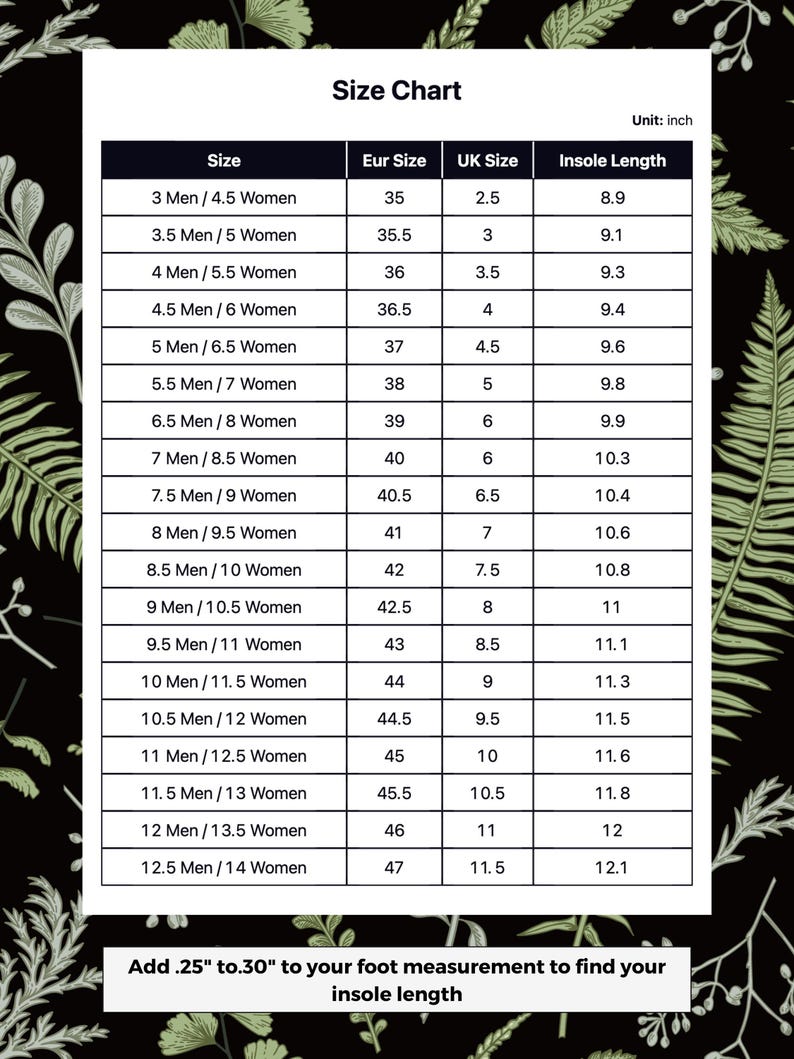 May include: A size chart for shoes, showing men's and women's sizes in US, UK, and European sizes, along with the corresponding insole length in inches.