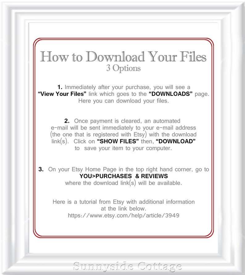 May include: A white framed image with red text explaining how to download digital files from Etsy. The text includes the phrases "View Your Files", "DOWNLOADS", "SHOW FILES", "DOWNLOAD", "YOU>PURCHASES & REVIEWS", and a link to a tutorial on Etsy's website.