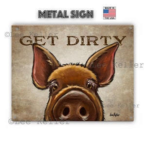 Pig Bathroom Sign - Pig Tin Sign - Pig Metal Sign 'Get Dirty' - Pig Sign - Fun Metal Sign - Pig Laundry Room Art