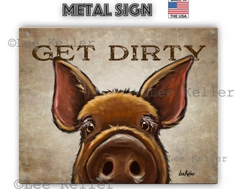 Pig Bathroom Sign - Pig Tin Sign - Pig Metal Sign 'Get Dirty' - Pig Sign - Fun Metal Sign - Pig Laundry Room Art