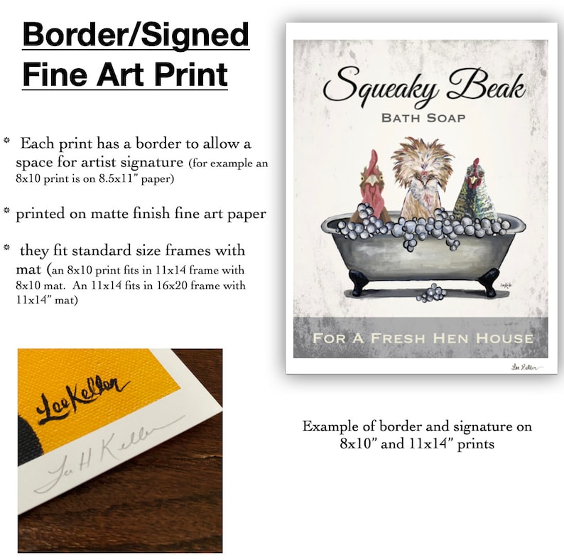 May include: A fine art print of a humorous illustration of three chickens in a bathtub with the text "Squeaky Beak Bath Soap" and "For a Fresh Hen House". The print has a white border and a signature in the bottom right corner.