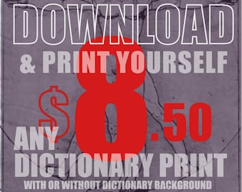 CLICK THIS to DOWNLOAD & Print Yourself, (or have professionally printed), a High-Res Digital Version of Any Dictionary Print in my Shop