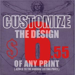 May include: A purple background with a drawing of a man in a Vitruvian pose. The text "CUSTOMIZE THE DESIGN $6.55 OF ANY PRINT (ADDED TO THE NORMAL LISTING PRICE)" is in white and red.