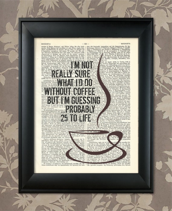 Coffee Humor Print, Coffee Print, Coffee Poster, Coffee Humor, Coffee art, Kitchen Decor, Coffee wall art, Coffee Kitchen Art, Coffee Gift