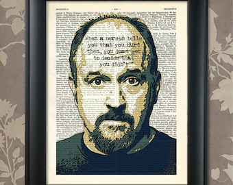 Louis CK Quote, Louis CK Art, Louis CK Print, Louis C K Poster, Louis C K Print, Comedian, Life Philosopher, College Dorm, Stand Up Comedy