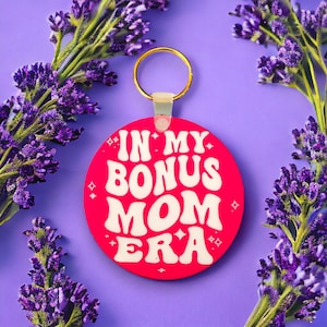 Bonus Mom Keychain, Mother&#39;s Day Gift, Stepmother Appreciation, Stepmom Present, Non-biological Mom Gift