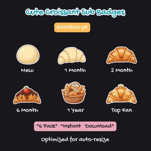 May include: A collection of six digital croissant-themed sub badges on a black background. The badges include a dough ball, croissants, and a basket of pastries, with text labels like "New", "1 Month", and "Top Fan". The text "6 Pack" and "Instant Download" are also included.