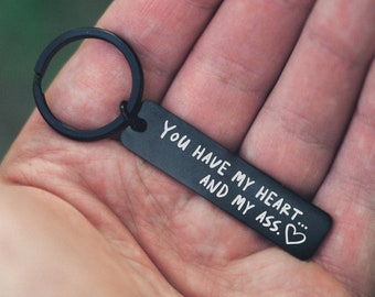 You Have My Heart and my Ass! Funny Keychain for Husband, Wife, Boyfriend, Girlfriend. Cute Long Distance Relationship Gift, Anniversary
